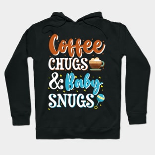 Coffee Chugs & Baby Snugs Hoodie